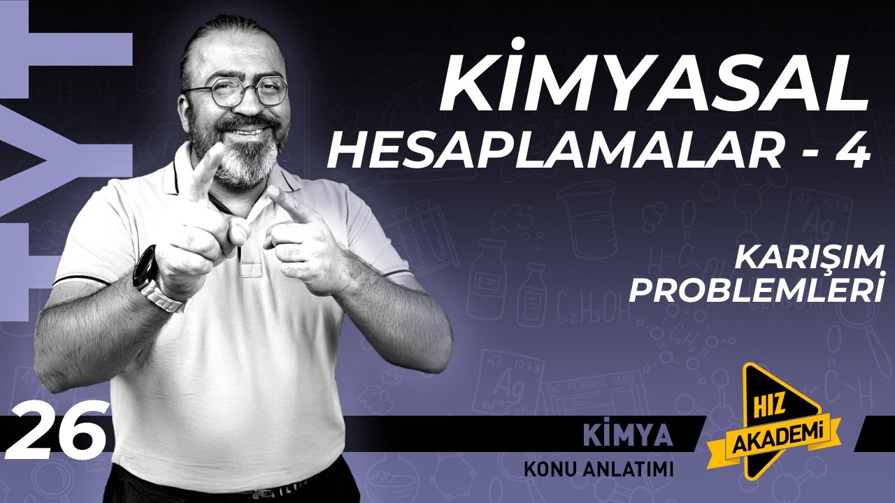 TYT - Kimyasal Hesaplamalar - 4 - Karışım Problemleri