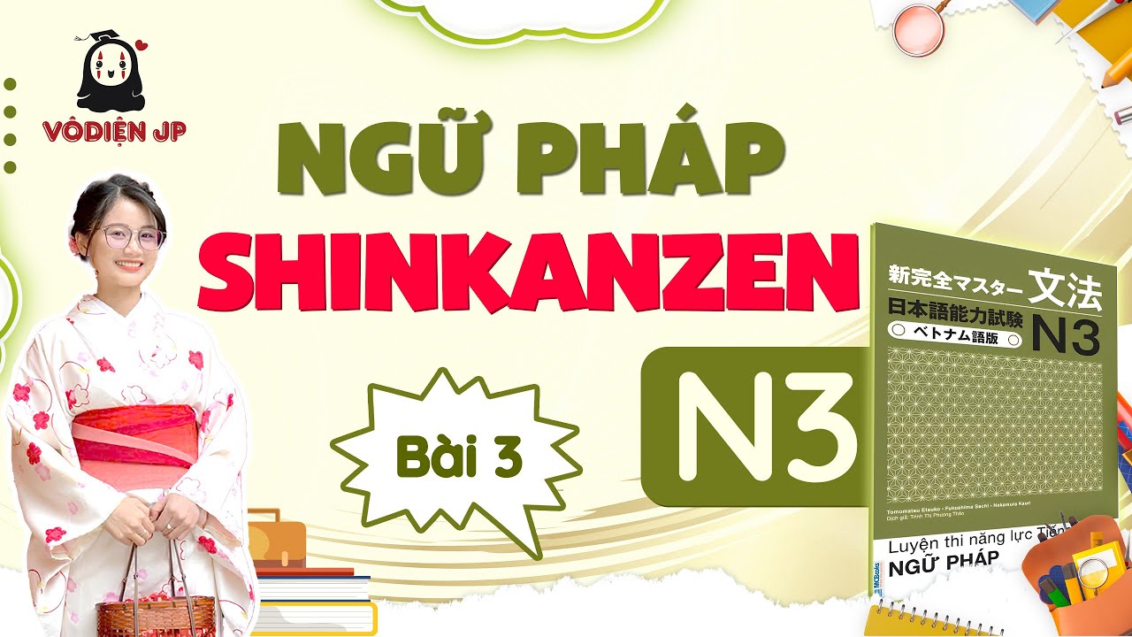 Ngữ Pháp Shinkanzen N3 – Bài 3| Học N3 Từ Cơ Bản Đến Nâng Cao