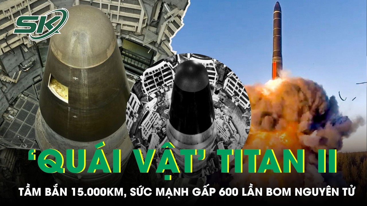 T&ecirc;n lửa Titan II tầm bắn 15.000km, sức mạnh gấp 600 lần bom nguy&ecirc;n tử khiến đối thủ khiếp sợ | SKĐS