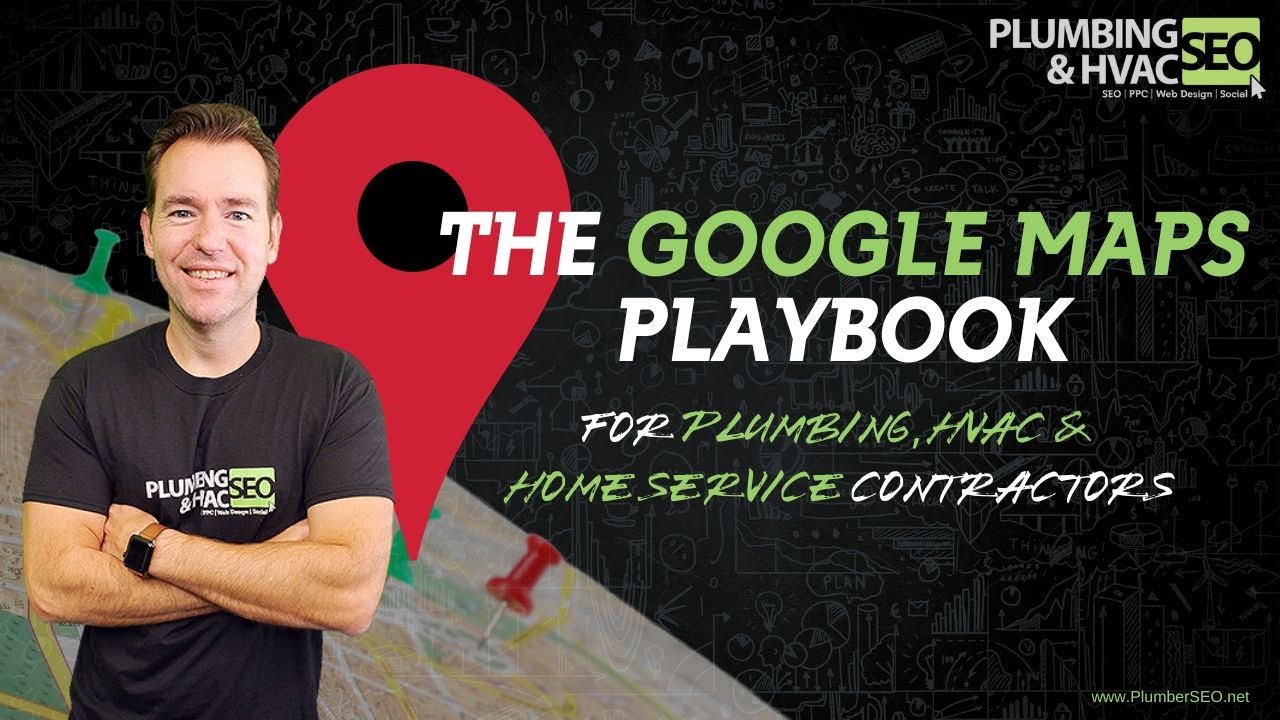 How to Get Ranked on the Google Maps for Plumbing, HVAC & Home Service Contractors