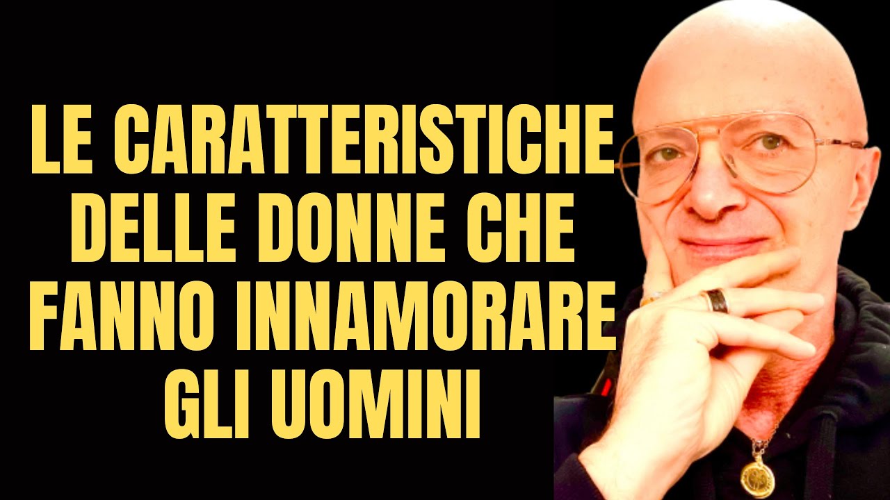 LE CARATTERISTICHE DELLE DONNE CHE FANNO INNAMORARE GLI UOMINI