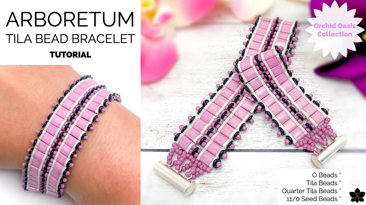 Arboretum Tila Bead Bracelet Tutorial | Orchid Oasis Collection