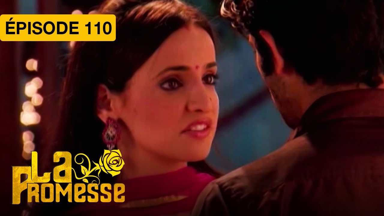 La Promesse (Khushi et Arnav) - EP 110 - série doublée en français