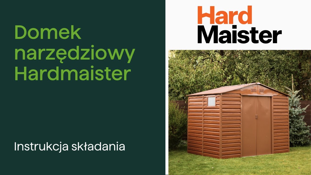 Domek narzędziowy Hardmaister: instrukcja składania [model Montreal]