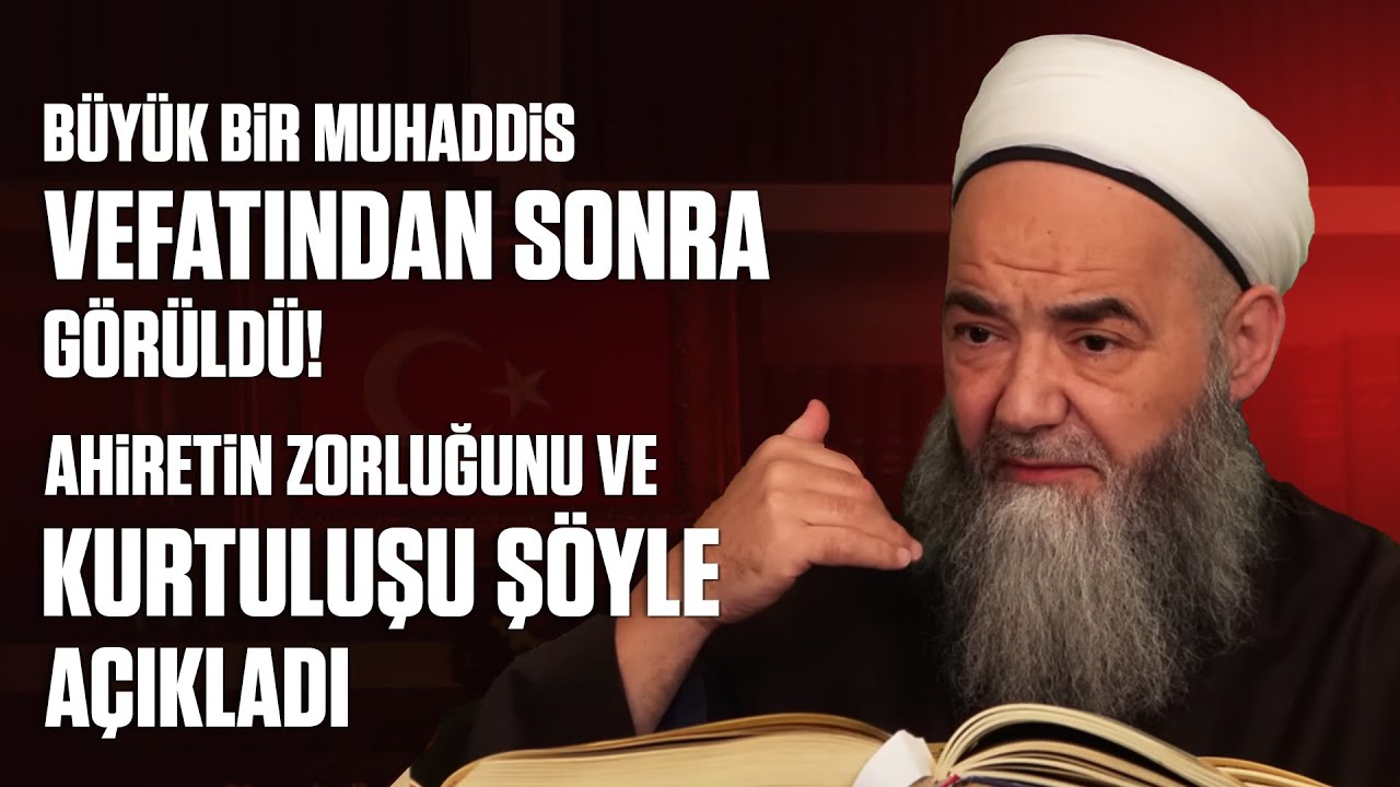 Büyük Bir Muhaddis Vefatından Sonra Görüldü! Âhiretin Zorluğunu ve Kurtuluşu Şöyle Açıkladı