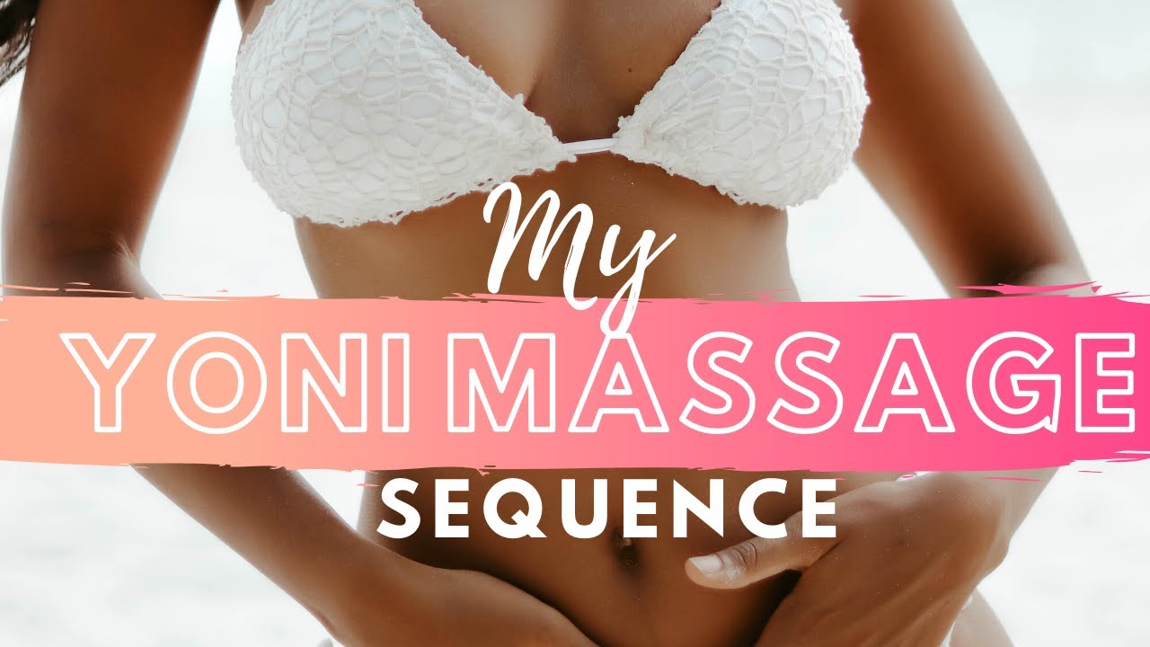 How To Give Yourself A Yoni Massage (aka Vaginal massage) | Step by Step Tutorial