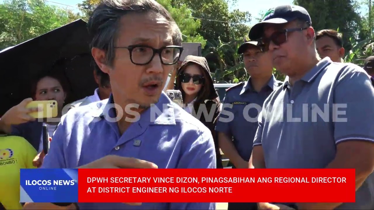 DPWH SECRETARY VINCE DIZON, PINAGSABIHAN ANG REGIONAL DIRECTOR AT DISTRICT ENGINEER NG ILOCOS NORTE