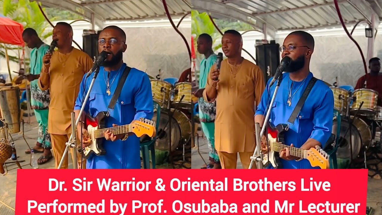 Dr. Sir Warrior & Oriental Brothers Live | Performed by Prof. Osubaba and Mr Lecturer