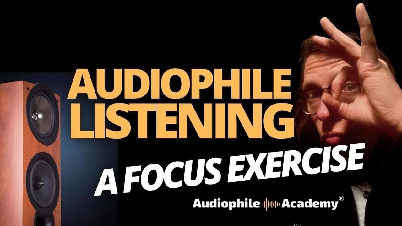Audiophile Listening |&nbsp;A FOCUS exercise 😎