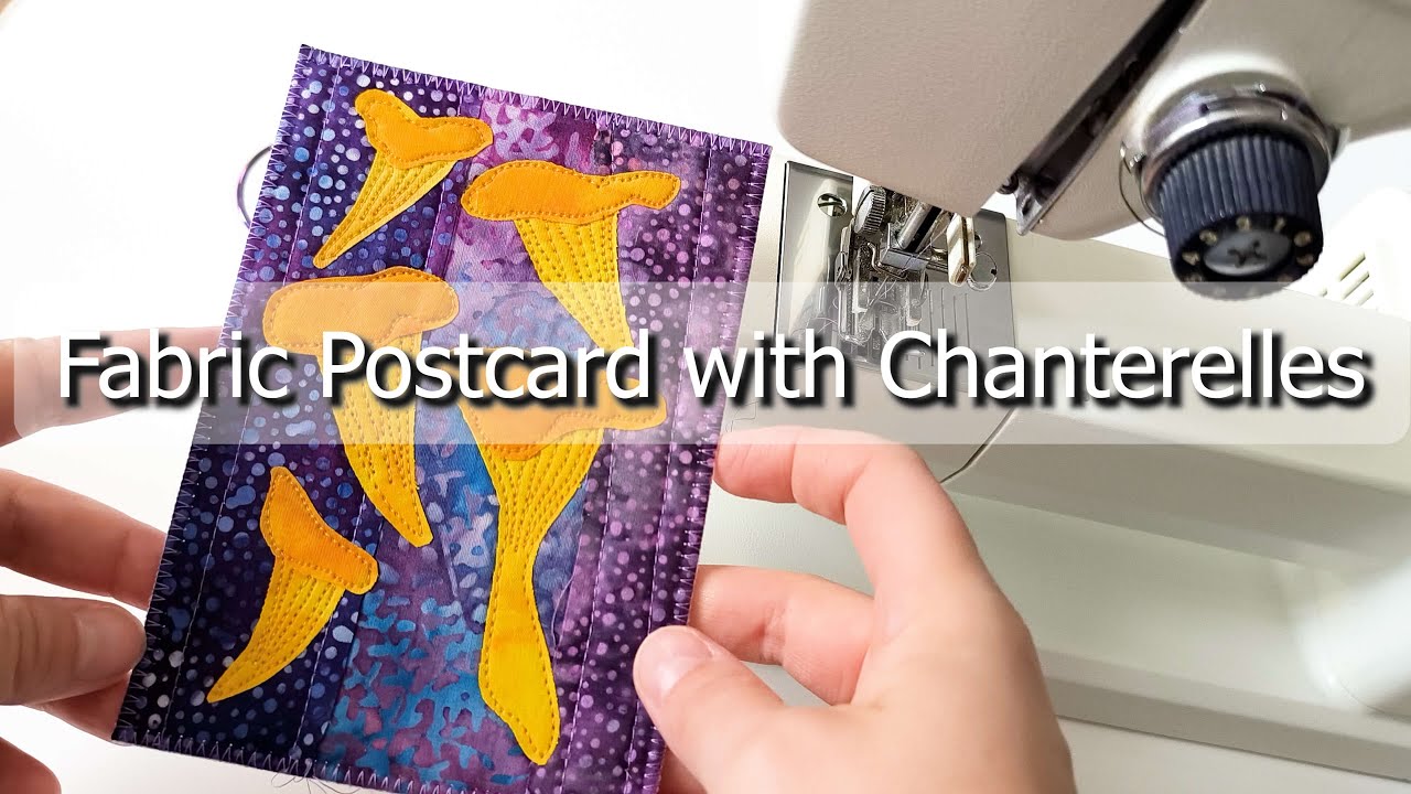 Fabric Postcard with Chanterelles - Creative Process