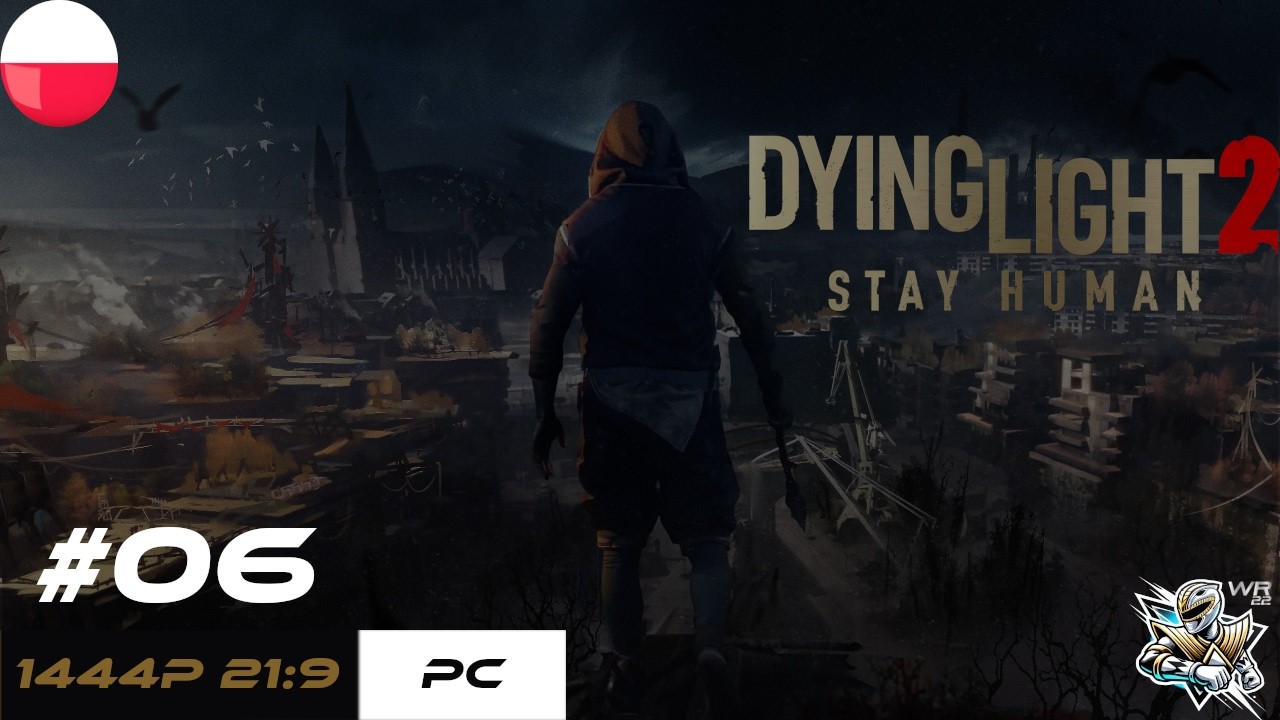 Dying Light 2 Stay Human PL odc.6 Zwiedzanie i przygotowywanie mapy pod CO-OP | Let's play po polsku
