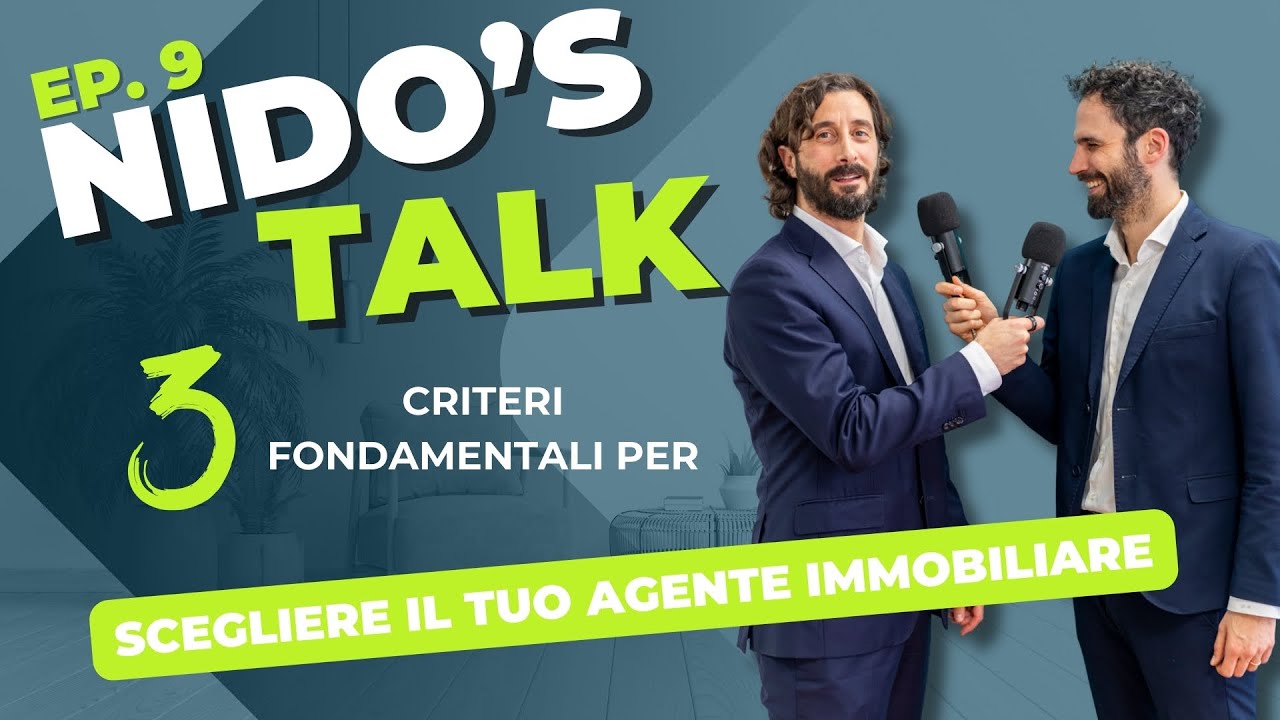 Come scegliere L' Agente Immobiliare? - Nido's Talk - FOCUS IMMOBILIARE