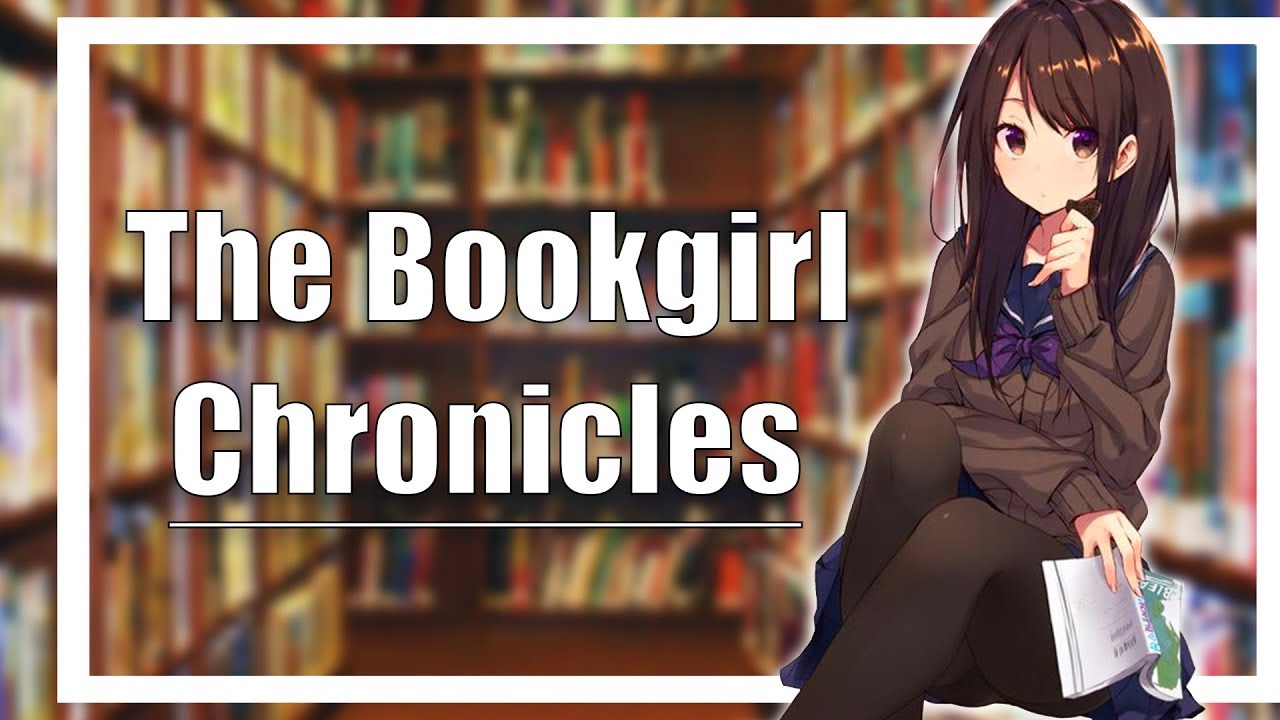 The Bookgirl Chronicles | a 4chan Feelsthread