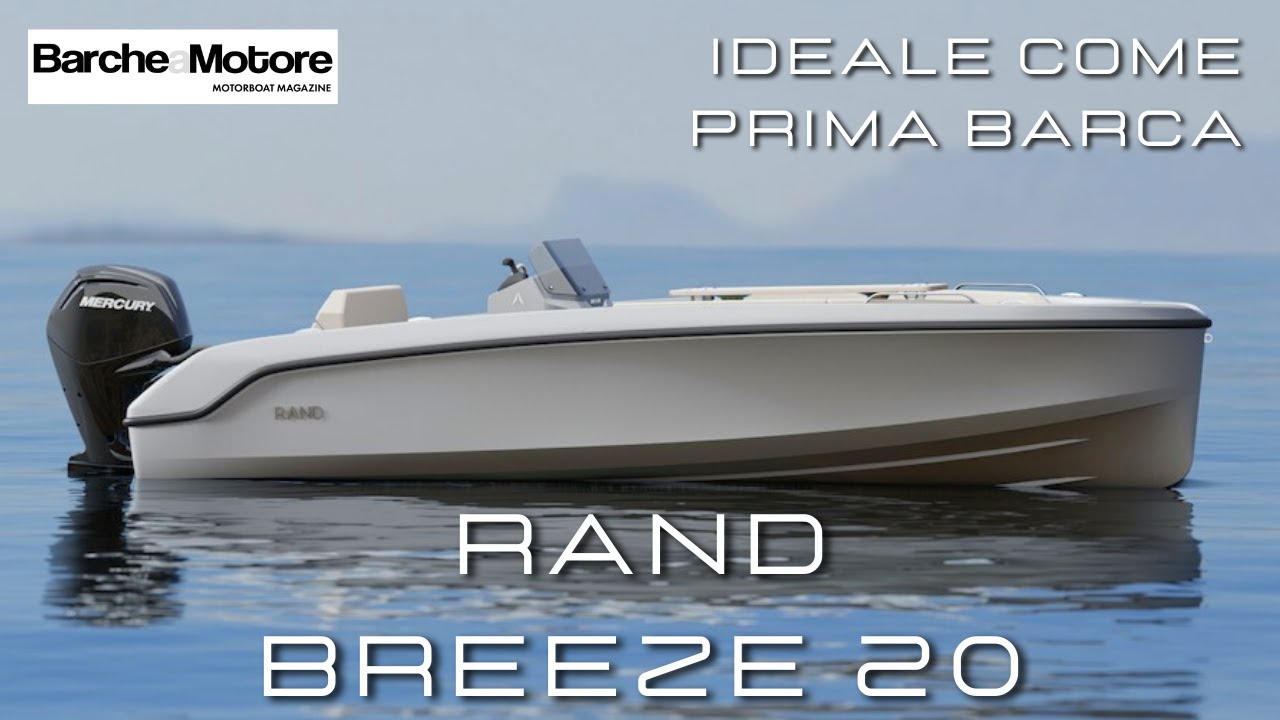 Rand Breeze 20 - Il nuovo open stiloso (5.99 m) ideale come prima barca