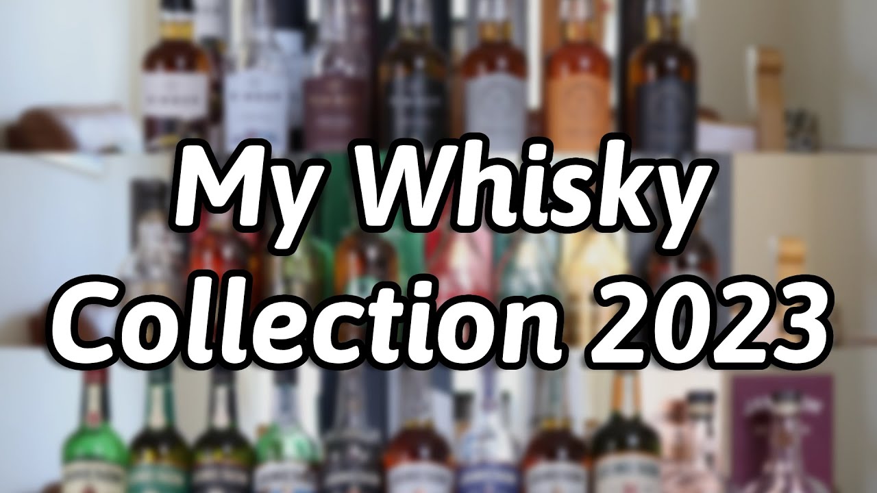 My Whisky Collection 2023