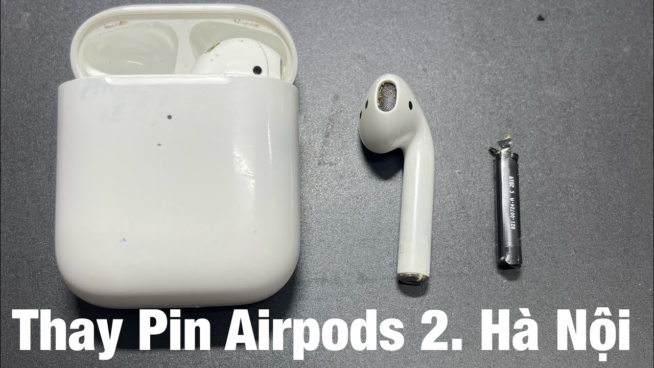 Thay Pin Airpods 2 Hà Nội - FixAirpods