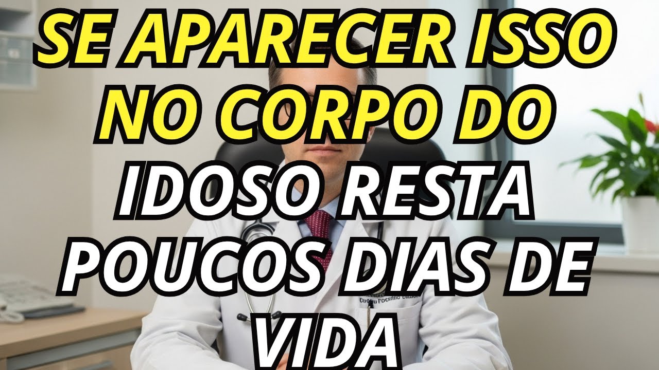QUANDO ISSO SURGE NO CORPO DO IDOSO… A MORTE PODE ESTAR A CAMINHO