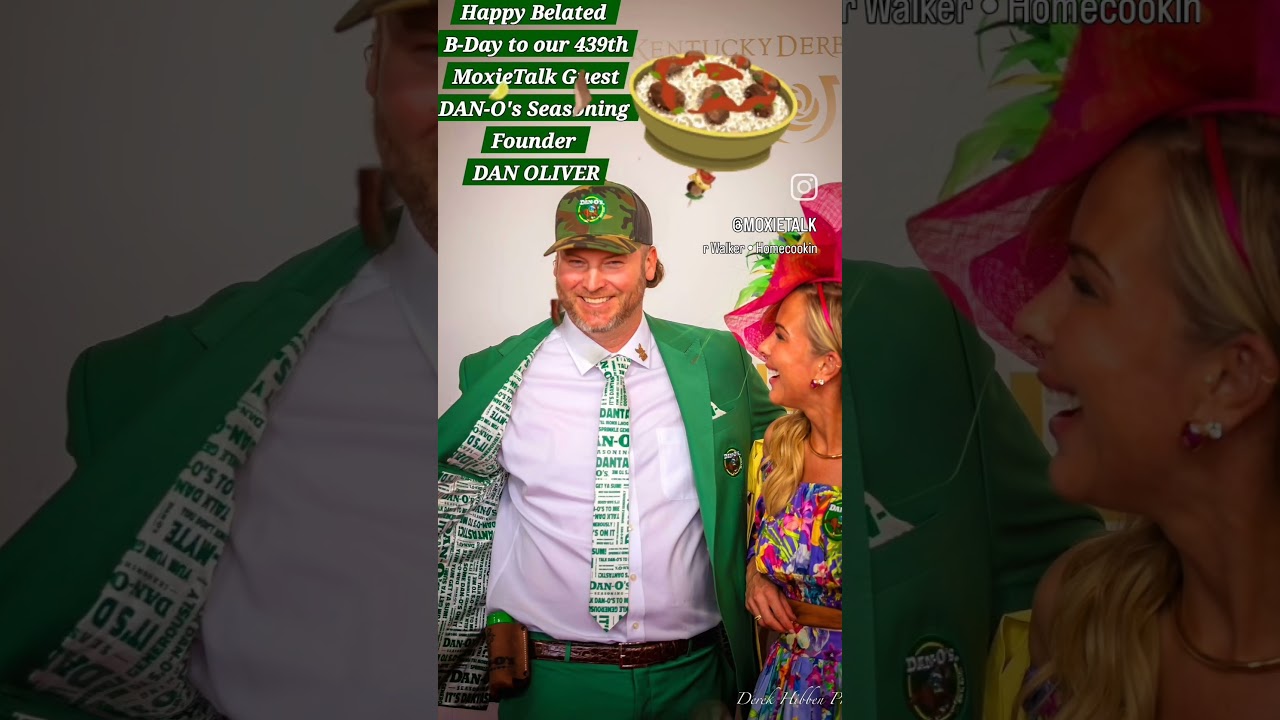🌹🧂DAN-O'S SEASONING-Founder-DAN OLIVER @ KY. Derby-MoxieTalk🏇