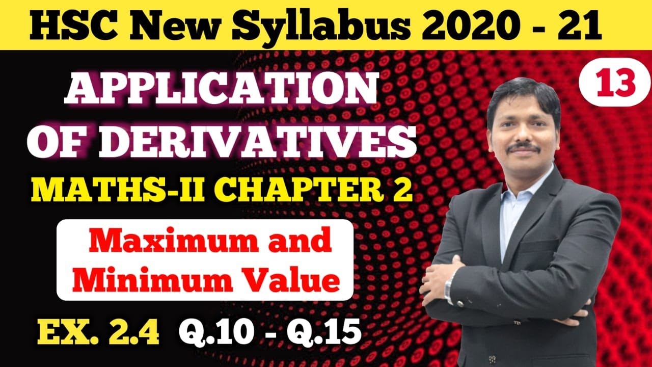Application of Derivatives Ex.2.4 Part 13 Maximum/Minimum | 12th New Syllabus Maharashtra Dinesh Sir