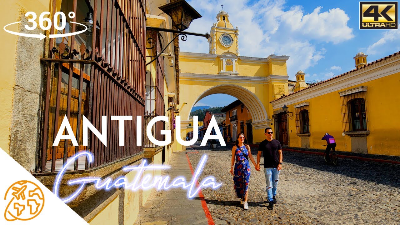 Antigua Guatemala travel VR 8k Tour Virtual Reality 360 Experience