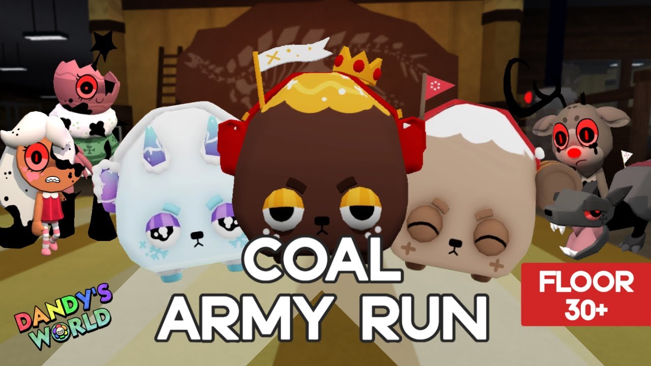 COAL ARMY RUN DANDY'S WORLD (FLOOR 30+)