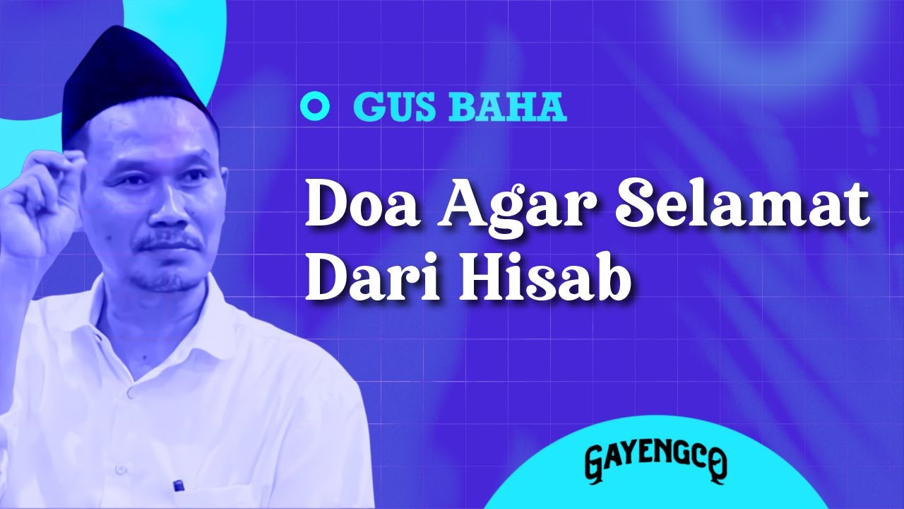 Gus Baha: Doa Dari Nabi Agar Dirimu Selamat Dari Hisab