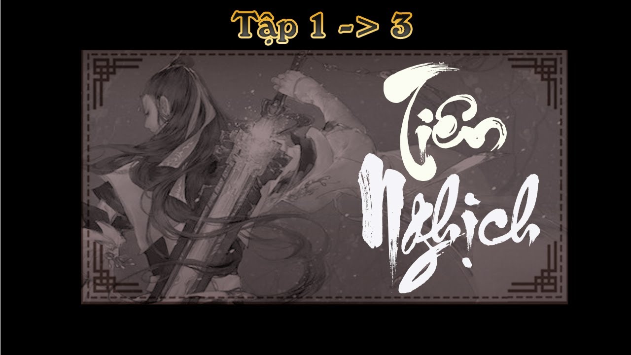 Tập 1-2-3 TIÊN NGHỊCH | Truyện TIÊN HIỆP hay | Người đọc Phi Tùng