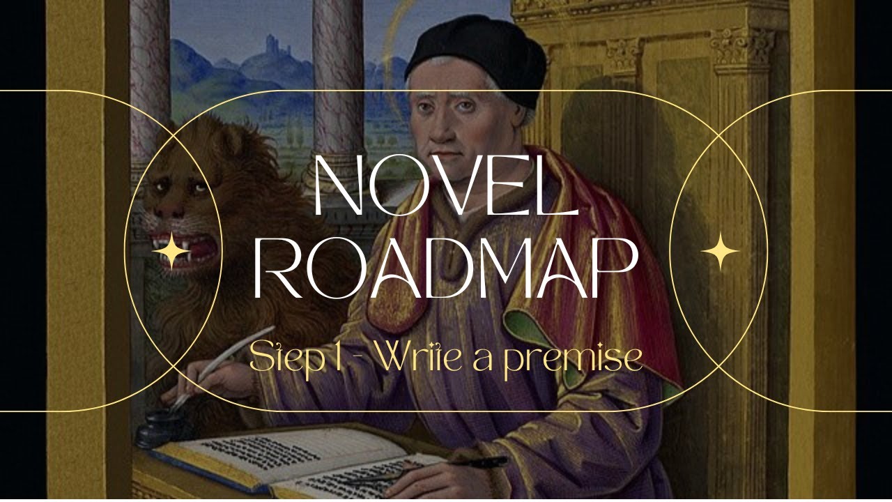 Novel roadmap step 1: Write a premise