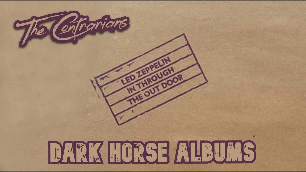 Панель Contrarians: Dark Horse Album №16 — Led Zeppelin In Through The Out Door