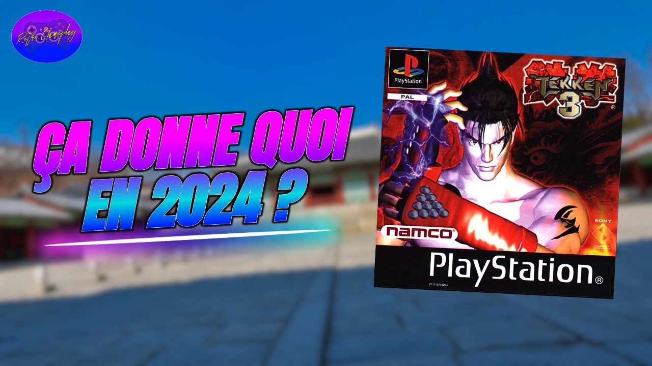 TEKKEN 3 ÇA DONNE QUOI EN 2024 ? - RETRO GAMEPLAY FR