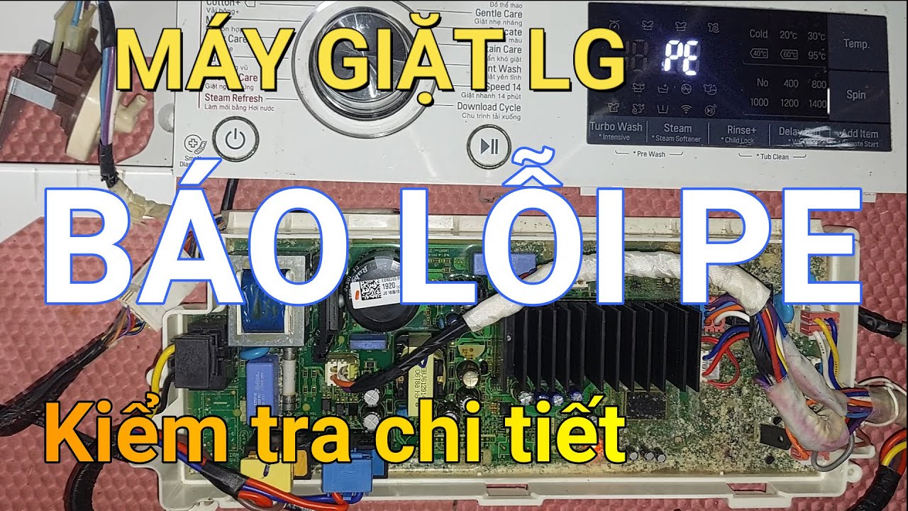 Máy giặt LG cửa ngang báo lỗi PE || ❤️ Điện lạnh Mai Chi ❤️