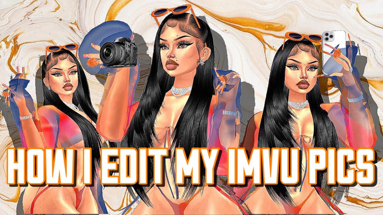 HOW I EDIT MY IMVU PICTURES 🧡