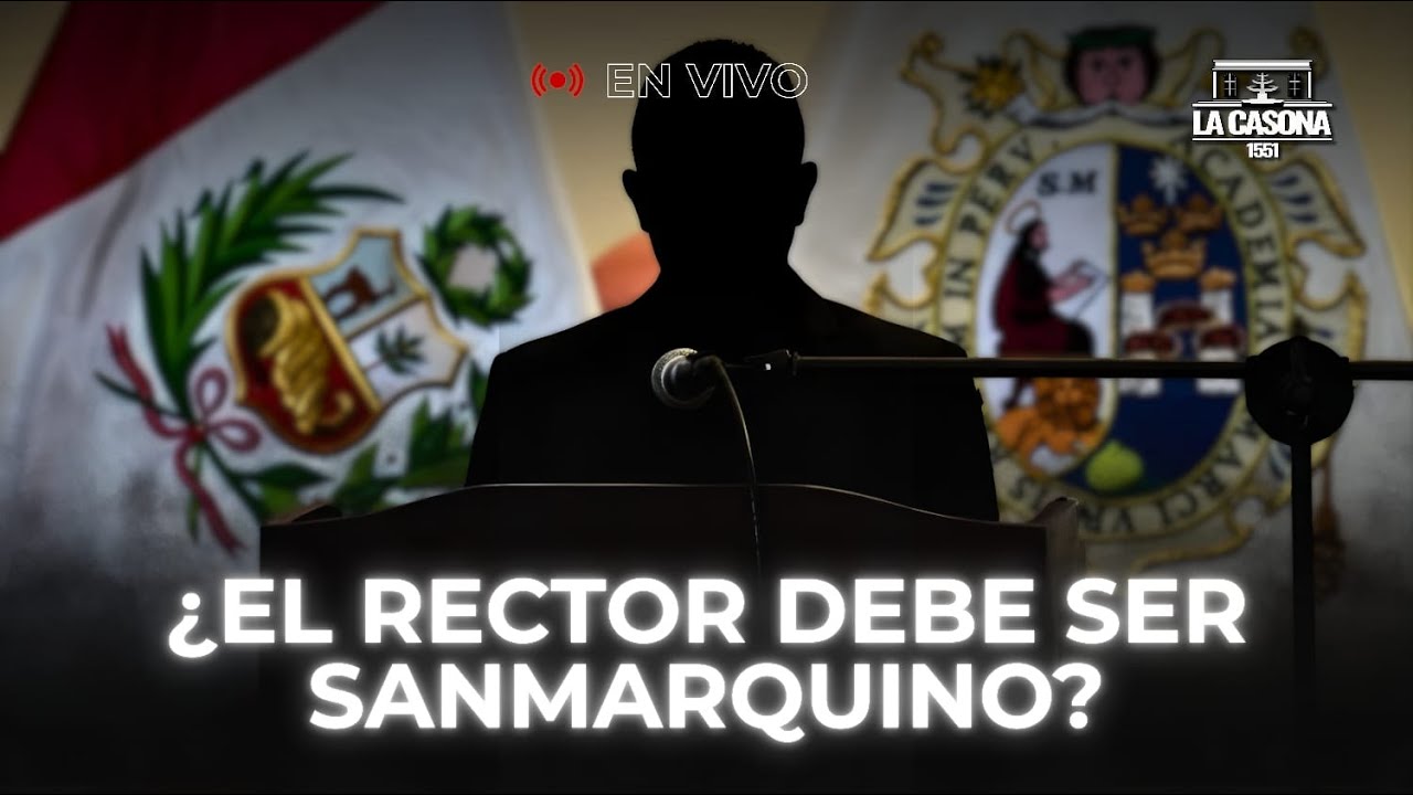 🎙️ ¿El próximo rector debe ser sanmarquino?