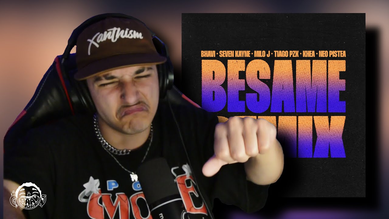REACCIÓN a 'BESAME REMIX' de BHAVI, SEVEN KAYNE, MILO J, TIAGO PZK, KHEA, NEO PISTEA