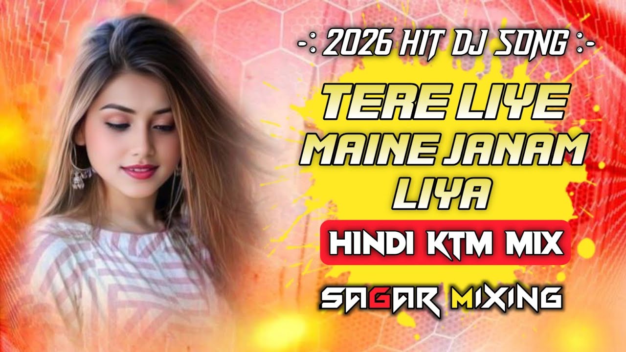 Tere Liye Maine Janam Liya Hindi Dj Song || Roadshow Ktm Mix Song || Hindi Dj Song || Sagar Mixing