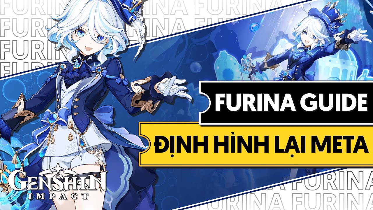 FURINA GUIDE & NHỮNG THỨ THAY ĐỔI Ở META HIỆN TẠI | GENSHIN IMPACT | HƯỚNG DẪN CÓ TÂM #22