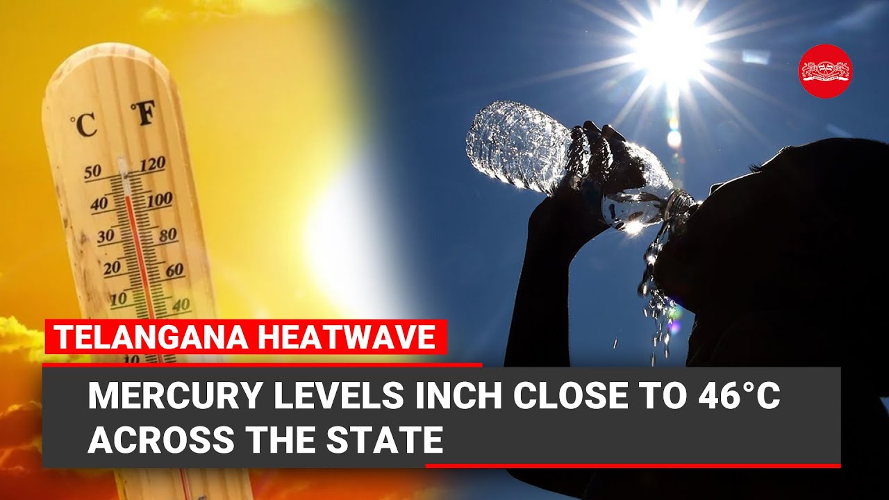 Telangana Heatwave: Mercury levels inch close to 46&deg;C across the state
