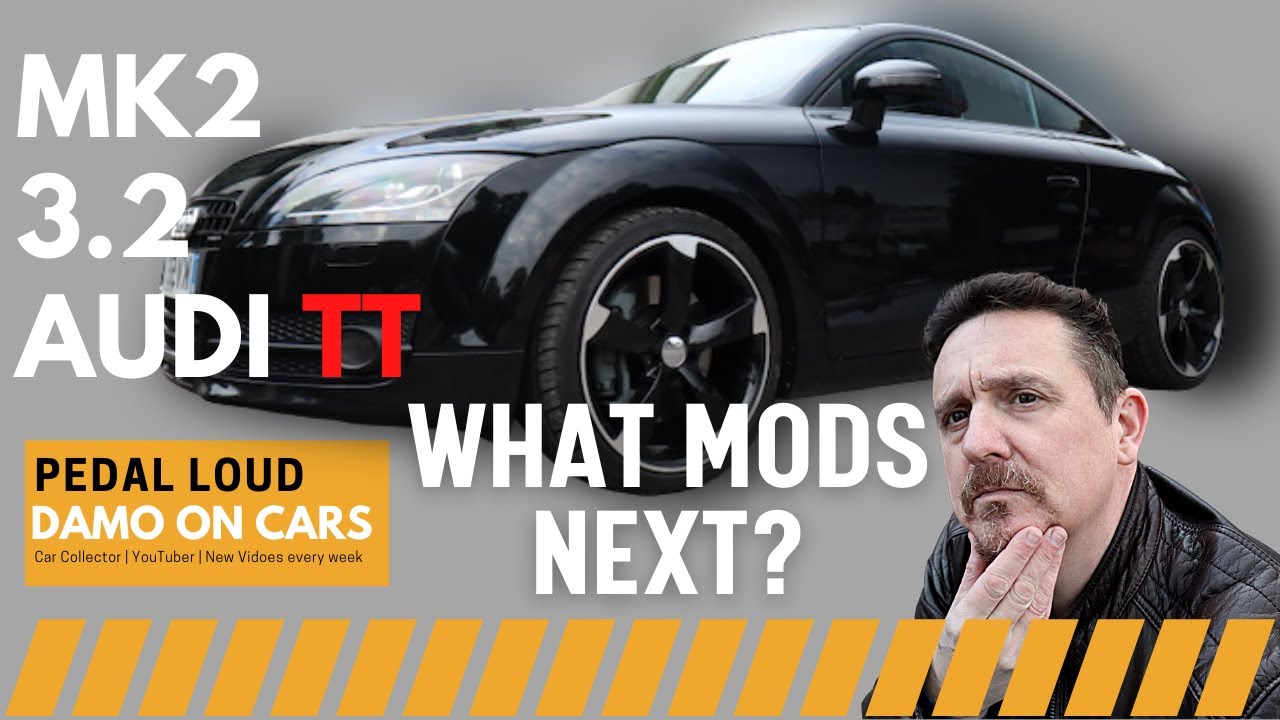 КАКИЕ ДАЛЬНЕЙШИЕ МОДИФИКАЦИИ НУЖНЫ ДЛЯ МОЕГО MK2 AUDI TT 3.2 V6?