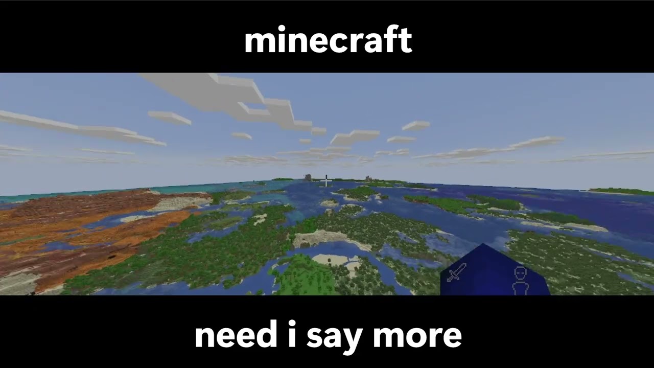 minecraft. i need not say more.