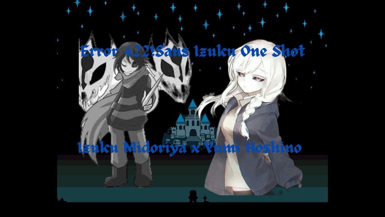 Eternal Code ☠️ Error 422!Sans Izuku One Shot