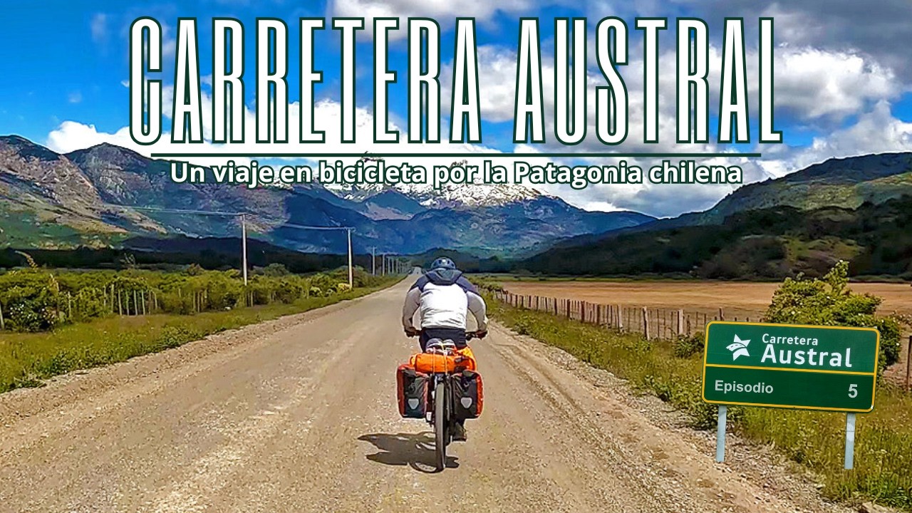CARRETERA AUSTRAL en Bicicleta 🏔️La soledad mágica de la Patagonia👨‍🌾(Etapa 5)
