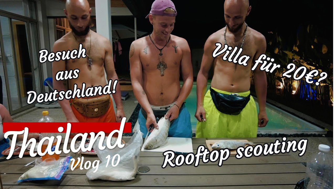 Wir nehmen einen Fisch aus!  🇹🇭 Weltreise Vlog # 10 - Villa für 20 Euro? Besuch, Rooftopscouting
