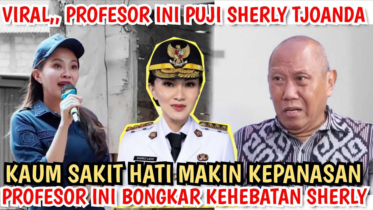VIRAL,, PROFESSOR INI SAMPAI PUJI KEHEBATAN SHERLY TJOANDA !! KAUM SAKIT HATI MAKIN KEPANASAN