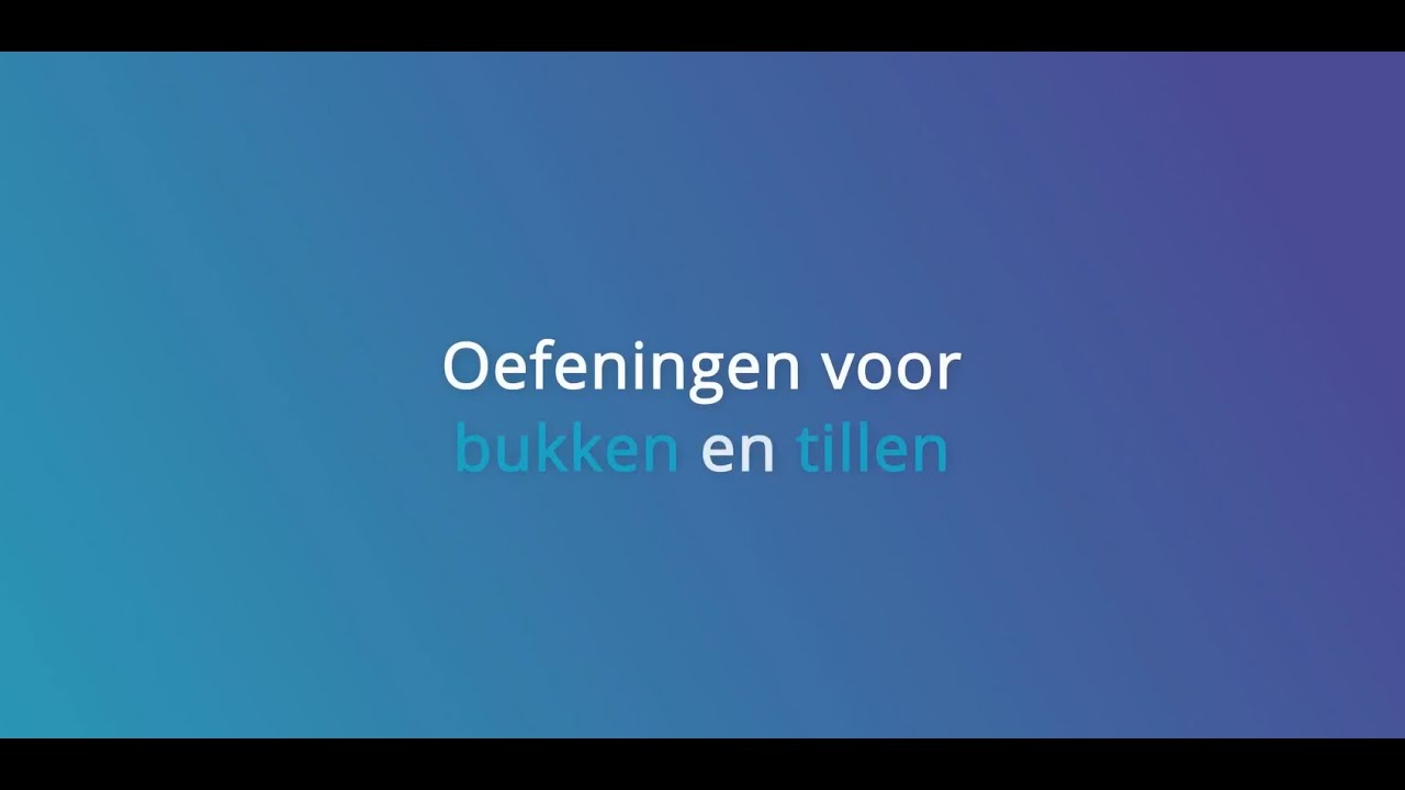 Bewegingsvideo 4 Bukken en tillen