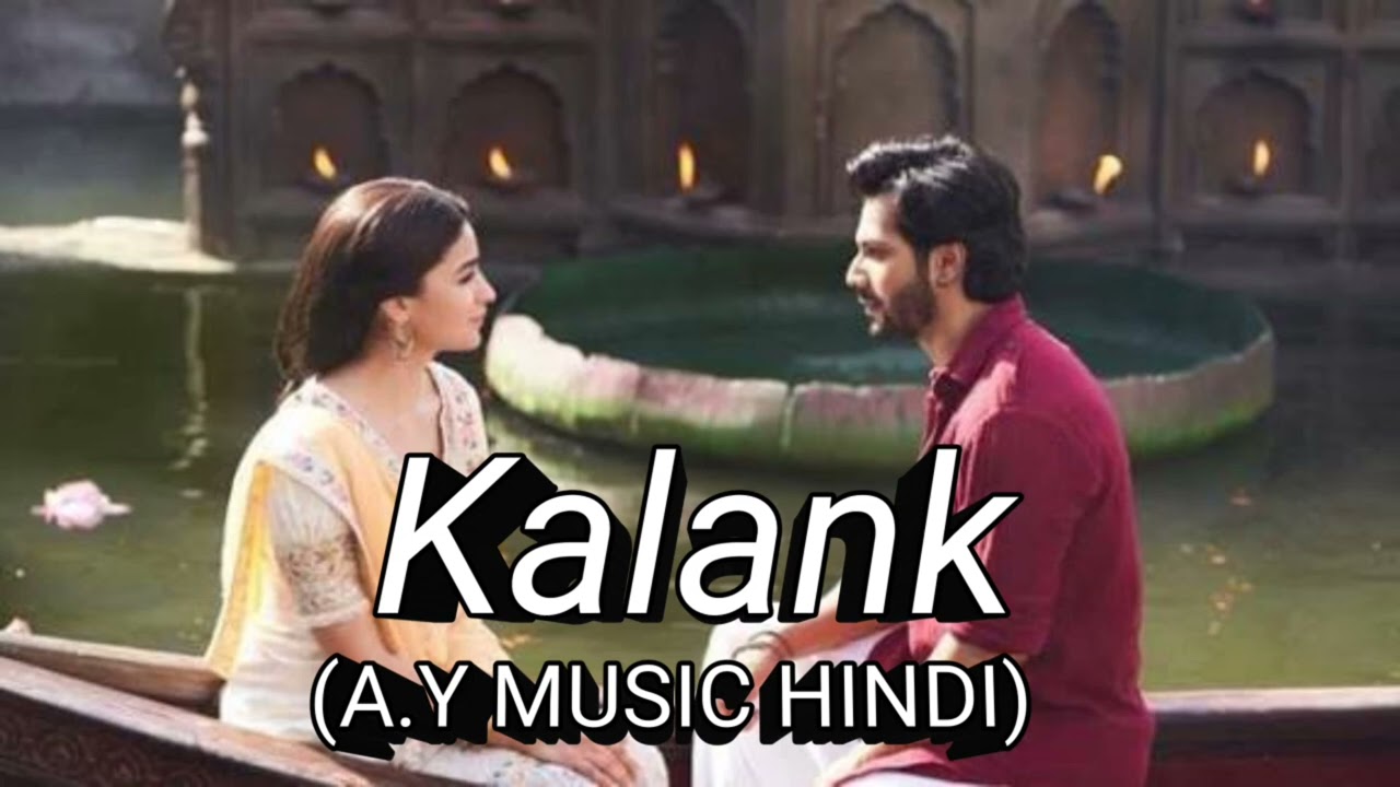 Kalank song [A.Y MUSIC HINDI]#trending #song #bolleywoodsong #hindisong #music 