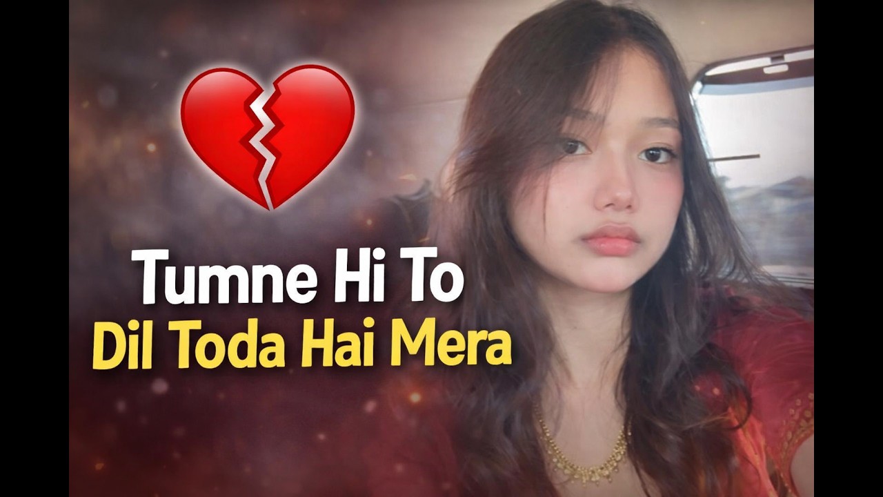 Tumne Hi To Dil Toda Hai Mera 💔 | Sad Hindi Lofi Song | Heart Broken Love Story | 3AM Vibes