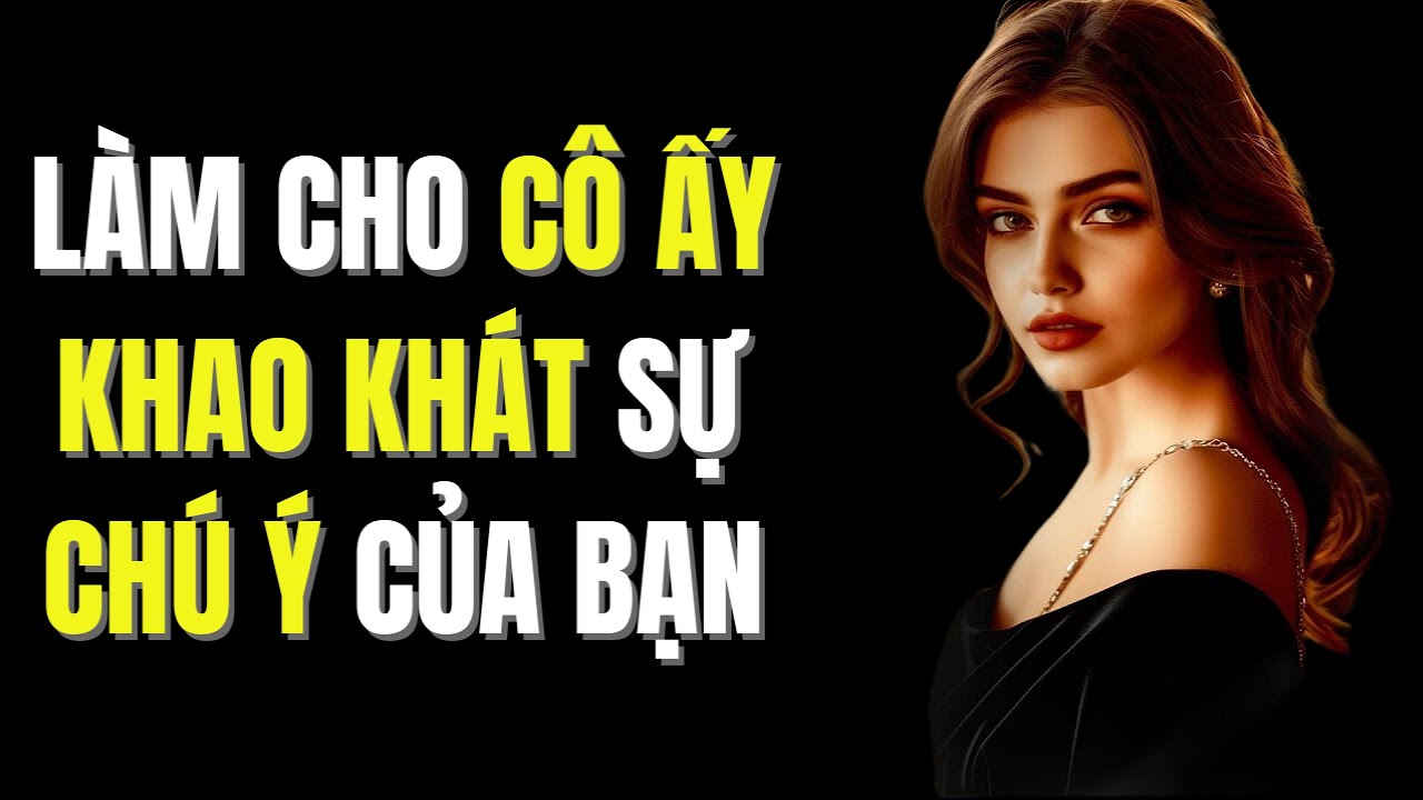 Khiến Phụ Nữ Van Xin Sự Chú Ý Với 12 Kỹ Thuật Này | Chủ Nghĩa Khắc Kỷ