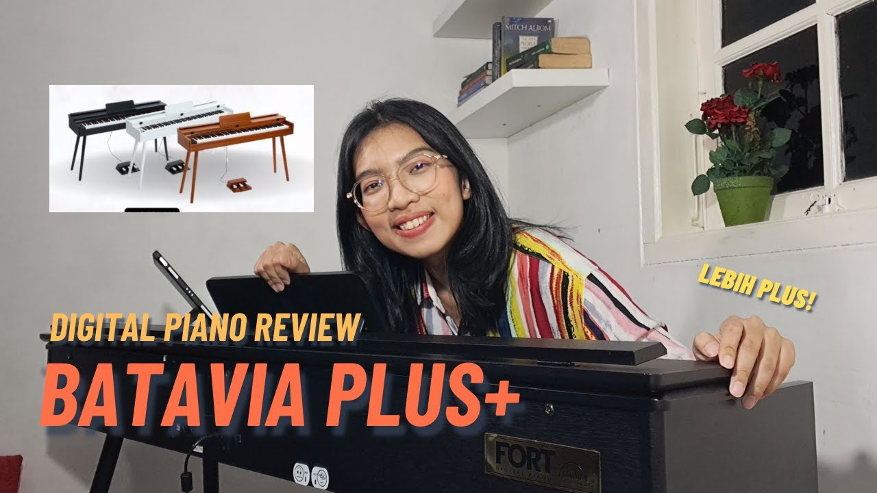 FORT BATAVIA PLUS+ Piano Digital yang lebih plus!