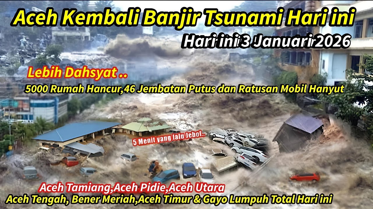 3/1/2026 BANJIR MIRIP TSUNAMI ACEH HARI INI,700 RUMAH HANCUR,60 JEMBATAN PUTUS ,377 WARGA TERISOLIR
