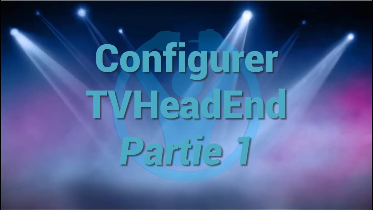 Configurer TVHeadEnd (TVH)